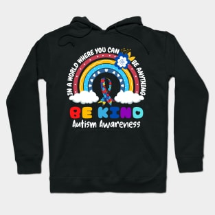 In A World Where You Can Be Anything Be Kind Autism Awareness Month Hoodie